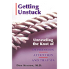 Getting Unstuck: Unraveling the Knot of Depression, Attention and Trauma - Paperback