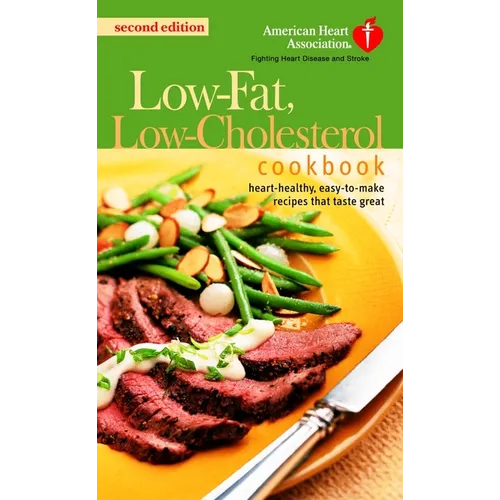 The American Heart Association Low-Fat, Low-Cholesterol Cookbook: Delicious Recipes to Help Lower Your Cholesterol - Mass Market Paperbound