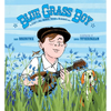 Blue Grass Boy: The Story of Bill Monroe, Father of Bluegrass Music - Hardcover