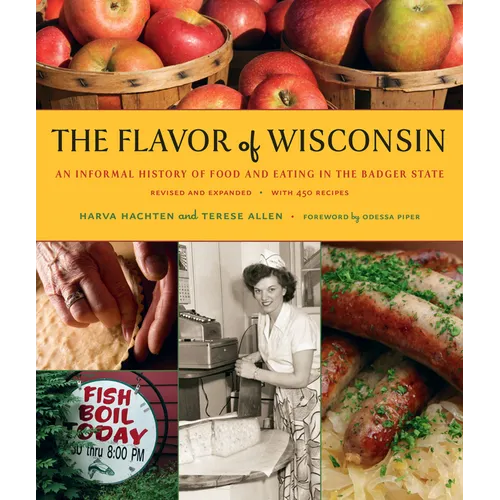 The Flavor of Wisconsin: An Informal History of Food and Eating in the Badger State - Paperback