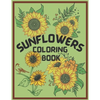 Sunflower Coloring Book: An Adult Coloring Book, Fun, Easy, and Relaxing Coloring Pages for Stress Relief and Relaxation. Symbolize happiness, - Paperback