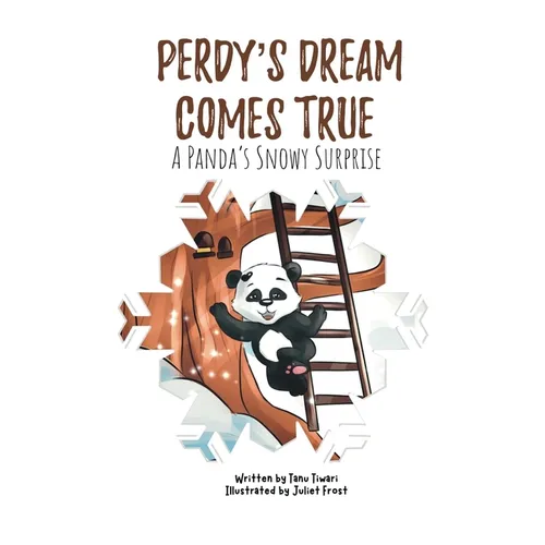 Perdy's Dream Comes True: A Panda's Snowy Surprise (A story of hope and triumph with visualization activity for 2-6 year old preschool and kindergarte - Hardcover