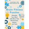 Brain Fitness Puzzles: Stimulate Your Mind with More Than 80 Exercises, Games, and Tests - Paperback