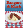 Bangers and MASH - How to Take on Throat Cancer, Chemotherapy, Radiotherapy and Win, with Help from an Nlp Coach - Paperback
