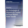 Key Technologies of Magnetically-Coupled Resonant Wireless Power Transfer - Hardcover