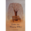 Under the Weeping Willow - Paperback