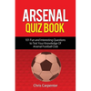 Arsenal Quiz Book: 101 Questions That Will Test Your Knowledge of the Gunners. - Paperback