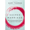 Sacred Marriage: What If God Designed Marriage to Make Us Holy More Than to Make Us Happy? - Paperback