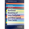Nonlinear Modeling of Solar Radiation and Wind Speed Time Series - Paperback