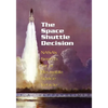 The Space Shuttle Decision: NASA's Search for a Reusable Space Vehicle - Paperback