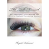 The Lash Manual: Foundational Information for Every Eyelash Extension Artist - Paperback