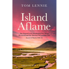 Island Aflame: The Famed Lewis Awakening That Never Occurred and the Glorious Revival That Did (Lewis & Harris 1949-52) - Paperback