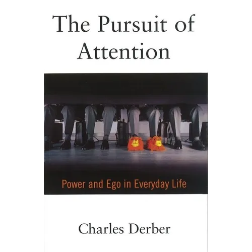 The Pursuit of Attention: Power and Ego in Everyday Life - Paperback