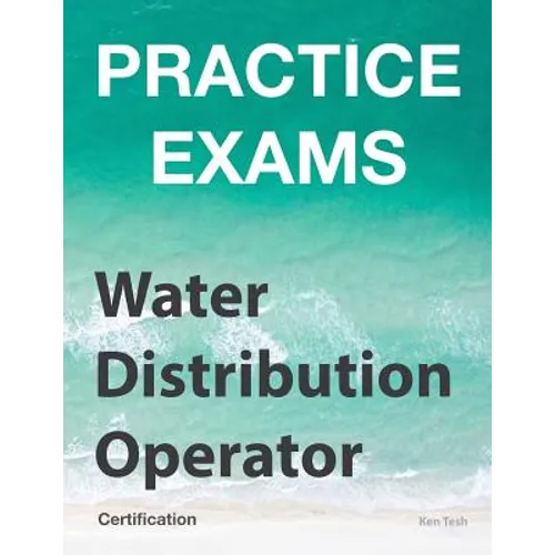 Practice Exams - Water Distribution Operator Certification: Grades 1 and 2 - Paperback