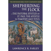 Shepherding the Flock: The Pastoral Epistles of St. Paul the Apostle to Timothy and to Titus - Paperback