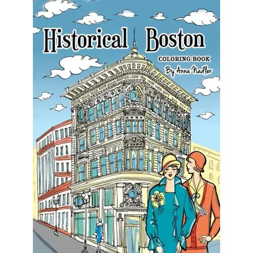 Historical Boston Coloring Book: 24 original detailed illustrations of landmark buildings and 1920's fashion - Hardcover