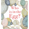 Who Is in the Egg? - Hardcover