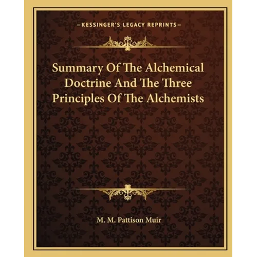 Summary of the Alchemical Doctrine and the Three Principles of the Alchemists - Paperback