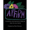 Affirm Yourself Coloring Book: Coloring Book with Affirmations - Paperback