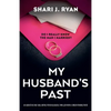 My Husband's Past: An addictive and nail-biting psychological thriller with a breathtaking twist - Paperback