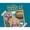Imogen J.'s Incredible Day! - Hardcover