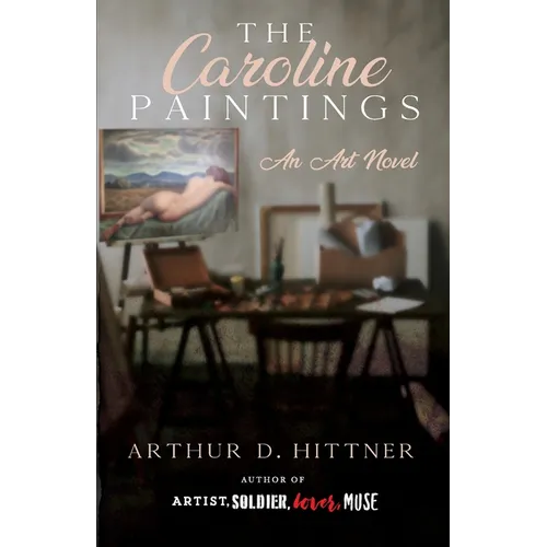 The Caroline Paintings: An Art Novel - Paperback