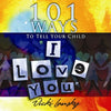 101 Ways to Tell Your Child "i Love You]]book Peddlers, The]bc]b102]12/02/2008]fam034000]100]8.95]]ip]tp]r]r]bopd]]]01/01/0001]p117]bopd - Paperback