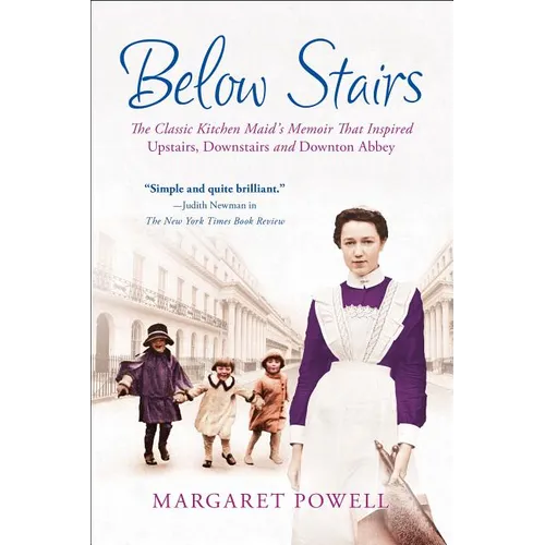 Below Stairs: The Classic Kitchen Maid's Memoir That Inspired Upstairs, Downstairs and Downton Abbey - Paperback