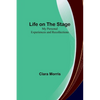 Life on the Stage: My Personal Experiences and Recollections - Paperback