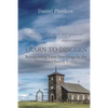 LEARN to DISCERN: Recognizing False Teaching In the Christian church Today - Paperback