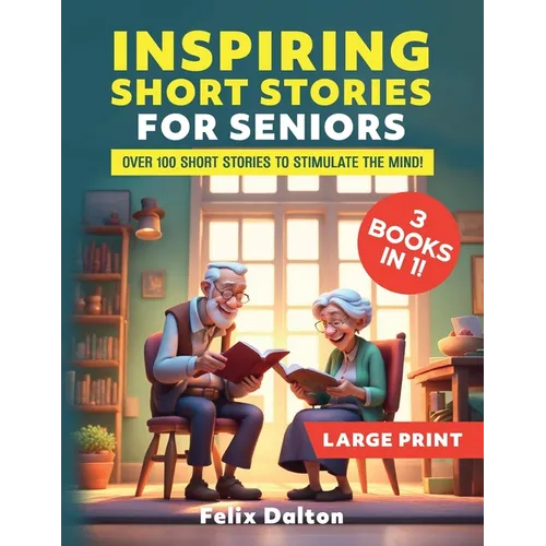 Large Print Short Stories for Seniors: 3 Books in 1: Over 100 Short Stories to Stimulate the Mind! - Paperback