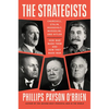 The Strategists: Churchill, Stalin, Roosevelt, Mussolini, and Hitler--How War Made Them and How They Made War - Hardcover