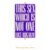 This Sex Which Is Not One - Paperback