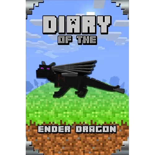 Diary of the Ender Dragon: Astonishing Diary of the Ender Dragon. Intelligent Notes and Smart Game Insights. for All Clever Young Minecrafters - Paperback