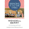 Bringing It to the Table: On Farming and Food - Paperback