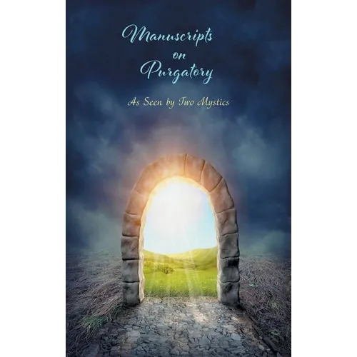 Manuscripts on Purgatory: As Seen by Two Mystics - Paperback