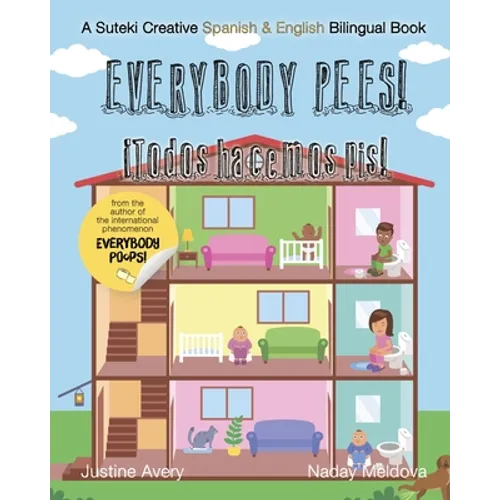 Everybody Pees / ¡Todos hacemos pis!: A Suteki Creative Spanish & English Bilingual Book - Paperback
