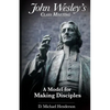 John Wesley's Class Meeting: A Model for Making Disciples - Paperback