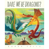 Dare We Be Dragons? - Paperback