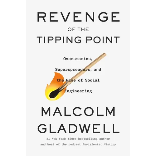 Revenge of the Tipping Point: Overstories, Superspreaders, and the Rise of Social Engineering - Hardcover