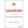 Spenditude: A Life-Changing Attitude to Money - Paperback