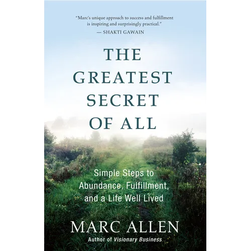 The Greatest Secret of All: Moving Beyond Abundance to a Life of True Fulfillment - Paperback
