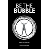 Be The Bubble - Paperback
