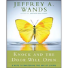 Knock and the Door Will Open: 6 Keys to Mastering the Art of Living - Paperback