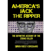 America's Jack The Ripper: The Definitive Account of the Zodiac Killer - Hardcover