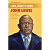 The Story of Civil Rights Hero John Lewis the Story of Civil Rights Hero John Lewis - Paperback
