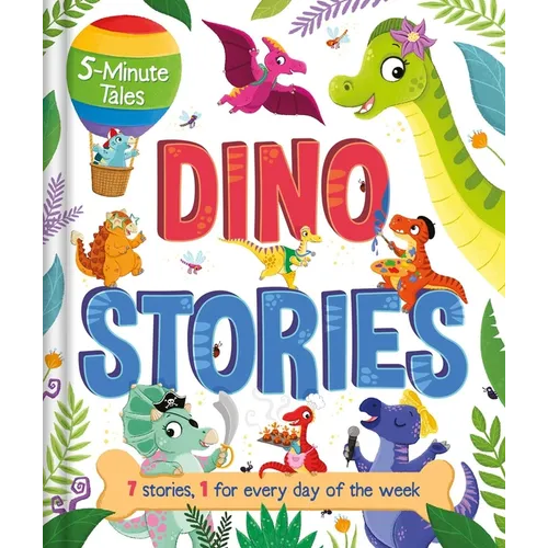 5-Minute Tales: Dino Stories: With 7 Stories, 1 for Every Day of the Week - Hardcover