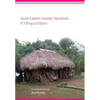 South Eastern Huastec Narratives: A Trilingual Edition - Hardcover