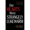 Our Hearts Were Strangely Lukewarm: The American Methodist Church and the Struggle with White Supremacy - Hardcover