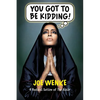 You Got to Be Kidding! a Radical Satire of the Bible - Paperback